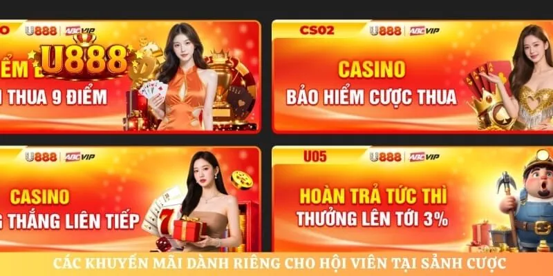 Các khuyến mãi dành riêng cho hội viên tại sảnh cược