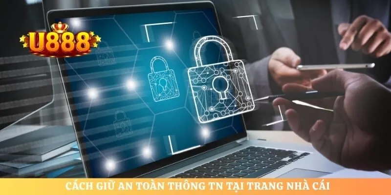 Cách giữ an toàn thông tn tại trang nhà cái