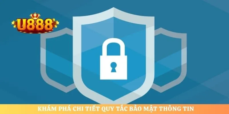 Khám phá chi tiết quy tắc bảo mật thông tin