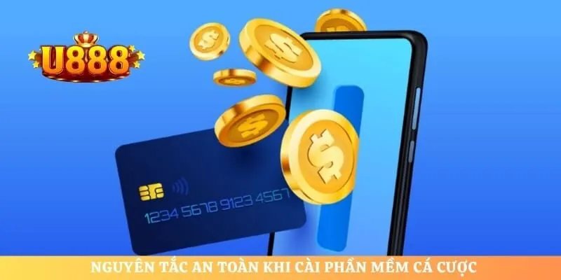Nguyên tắc an toàn khi cài phần mềm cá cược